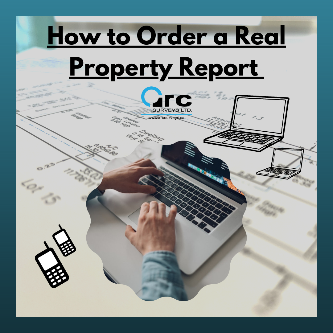 Real Property Report, Land surveying, Edmonton, how to order a real property reporty, ARC Surveys, Real Property Report in Edmonton