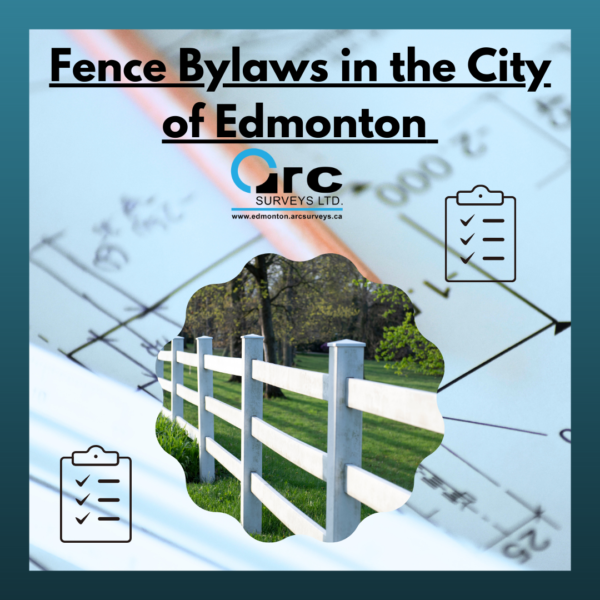 Fence Bylaws in the City of Edmonton Arc Surveys